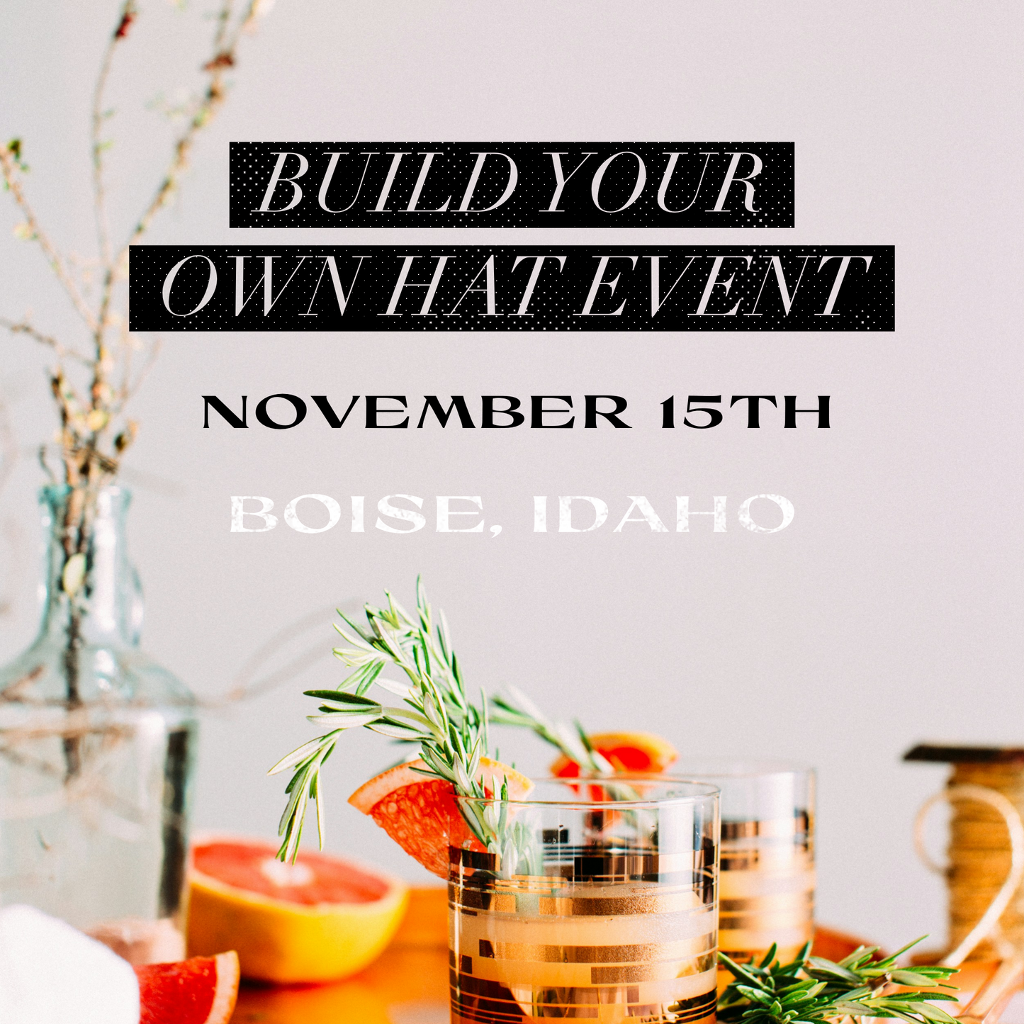 Build Your Own Hat Event - November 15, 2024