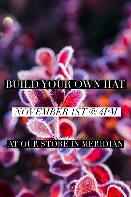 Build Your Own Hat Event - November 1st