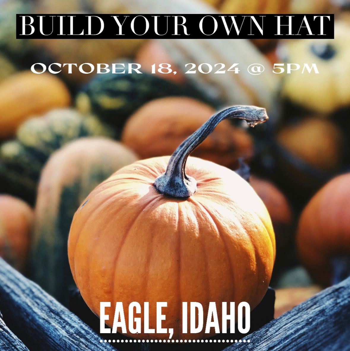 Build Your Own Hat Event - October 18th